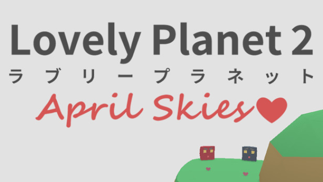 lovely-planet-2-april-skies-free-download-650x366-8057323