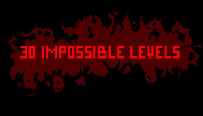 30 IMPOSSIBLE LEVELS Free Download