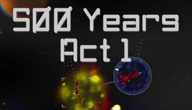 500 Years Act 1 Free Download