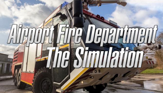 Airport Fire Department - The Simulation Free Download