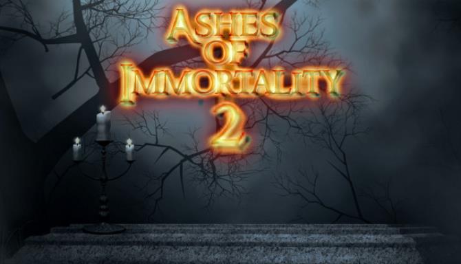Ashes of Immortality II Free Download