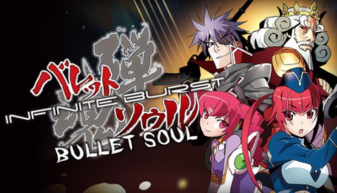 BULLET SOUL INFINITE BURST / バレットソウル - インフィニットバースト - Free Download
