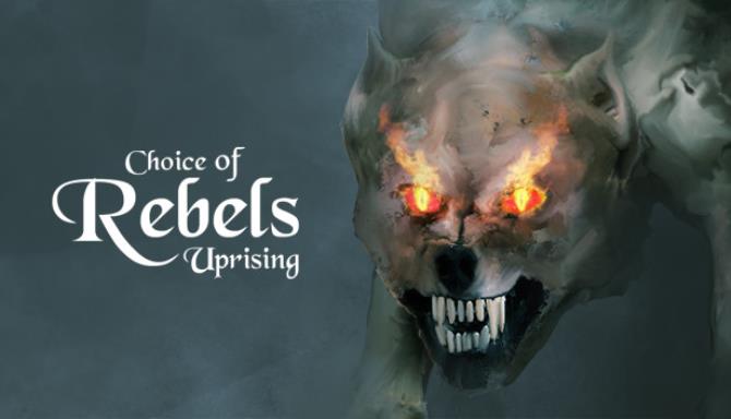 Choice of Rebels: Uprising Free Download