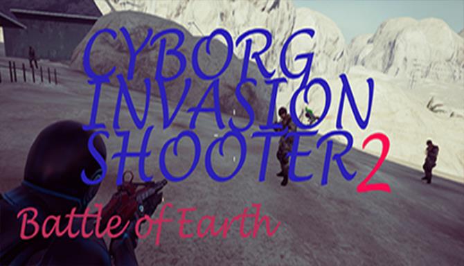 Cyborg Invasion Shooter 2: Battle Of Earth Free Download