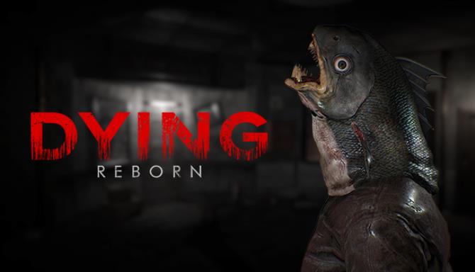 DYING: Reborn Free Download