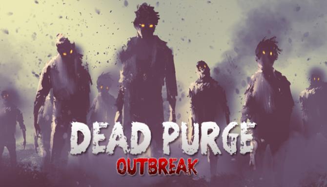 Dead Purge: Outbreak Free Download