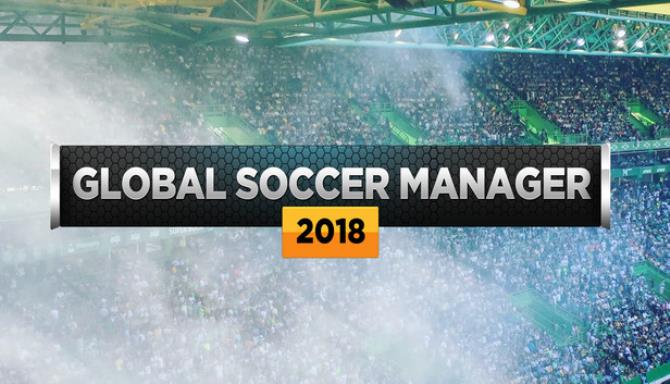 Global Soccer Manager 2018 Free Download
