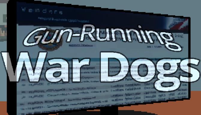 Gun-Running War Dogs Free Download