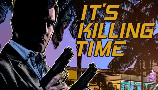 It's Killing Time Free Download