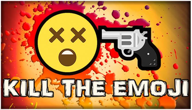 KILL THE EMOJI ? Free Download