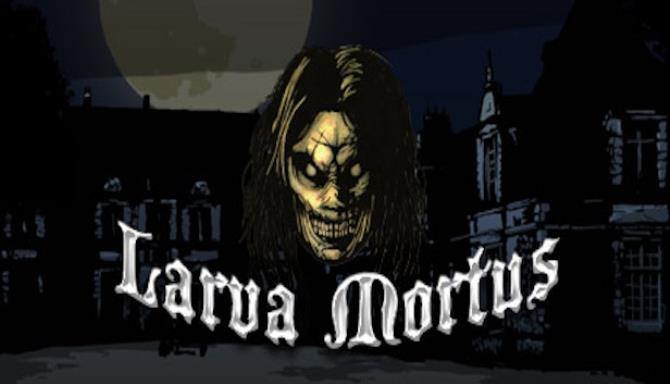 Larva Mortus Free Download