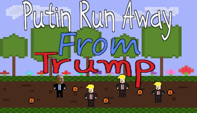 Putin Run Away From Trump Free Download
