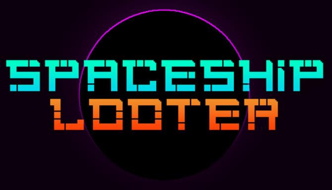 Spaceship Looter Free Download