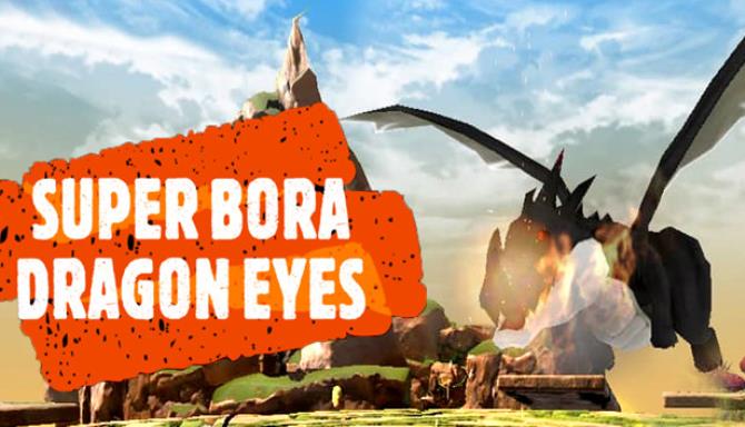 Super Bora Dragon Eyes Free Download
