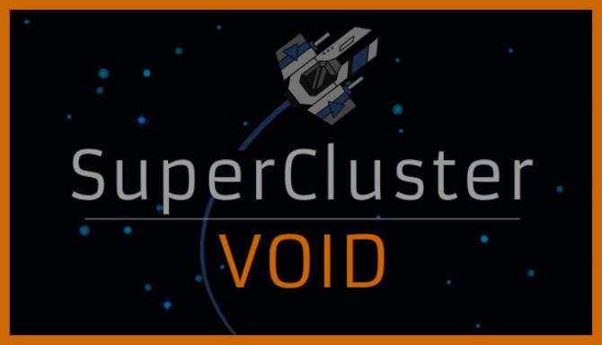 SuperCluster: Void Free Download