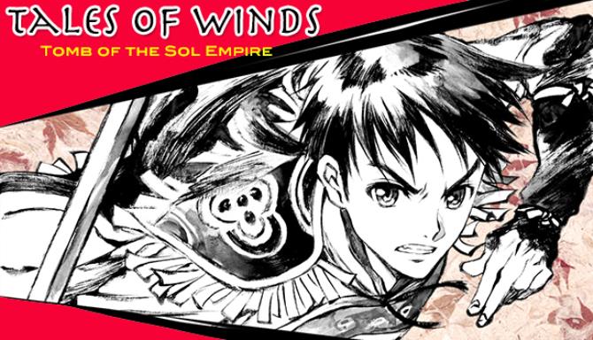 Tales of Winds: Tomb of the Sol Empire Free Download