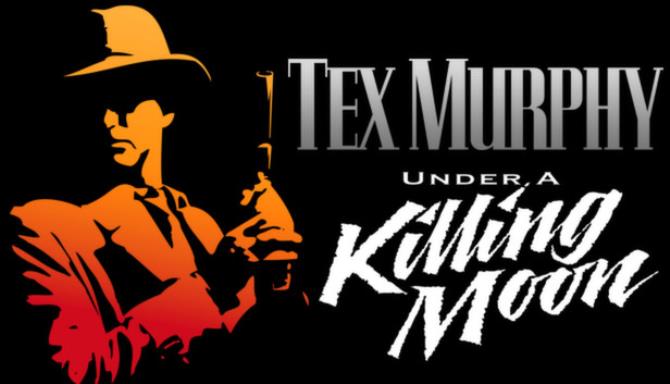 Tex Murphy: Under a Killing Moon Free Download