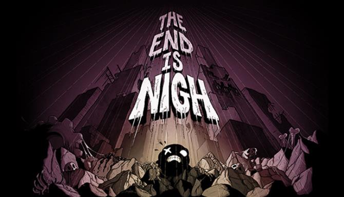 The End Is Nigh Free Download