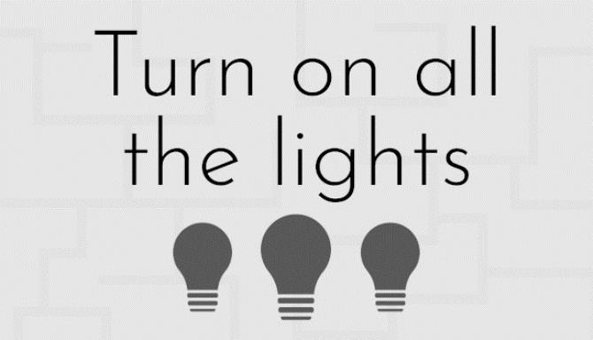 Turn on all the lights Free Download