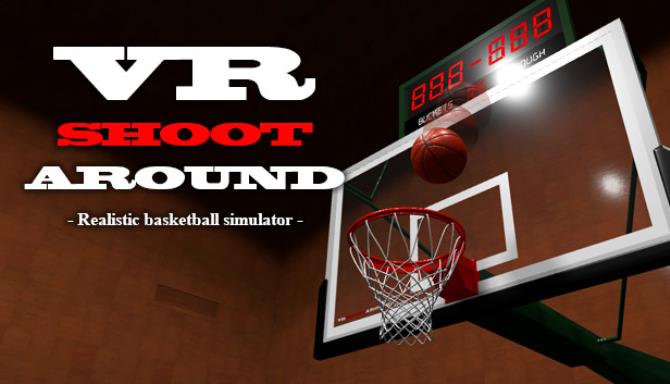 VR SHOOT AROUND - Realistic basketball simulator - Free Download