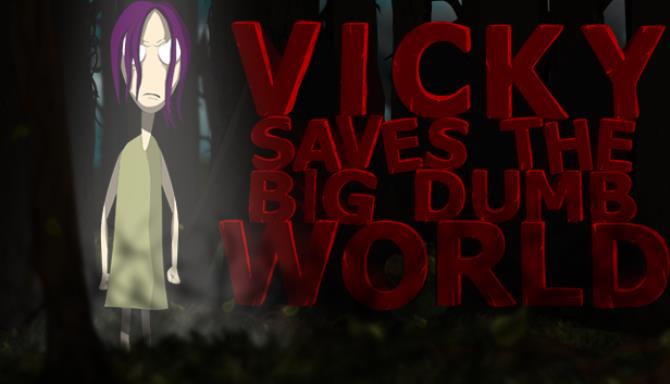 Vicky Saves the Big Dumb World Free Download