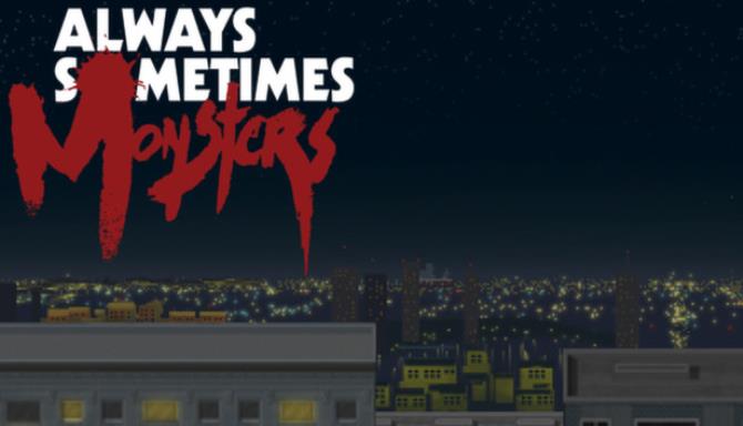 Always Sometimes Monsters Free Download