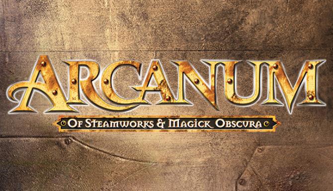 Arcanum: Of Steamworks and Magick Obscura Free Download