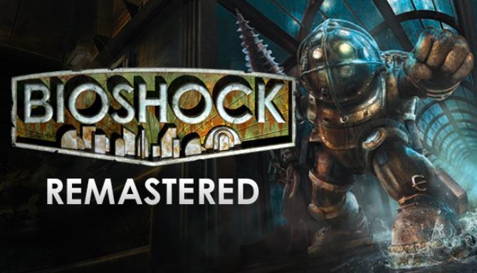BioShock™ Remastered Free Download