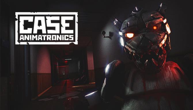 CASE: Animatronics Free Download