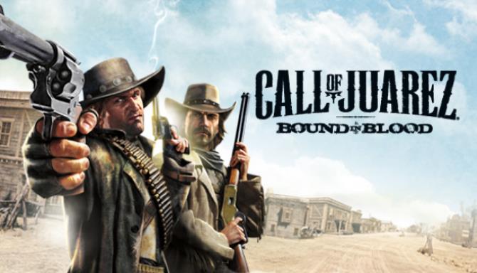 Call of Juarez®: Bound in Blood Free Download