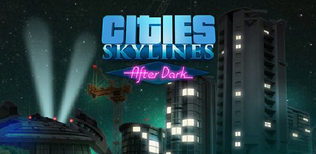 Cities: Skylines - After Dark Free Download