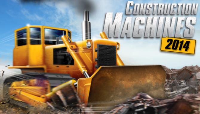 Construction Machines 2014 Free Download