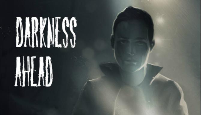 Darkness Ahead Free Download