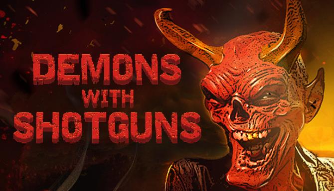 Demons with Shotguns Free Download