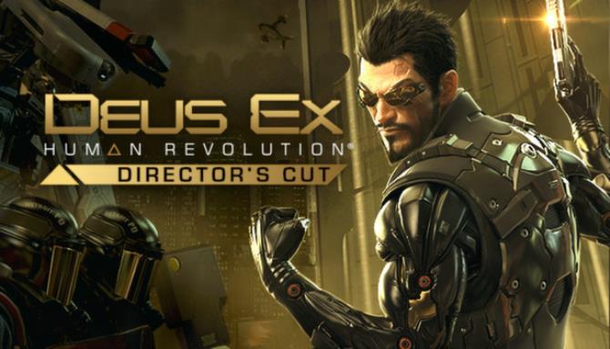 Deus Ex: Human Revolution - Director's Cut Free Download