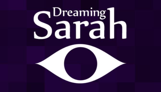 Dreaming Sarah Free Download Dreaming Sarah Free Download