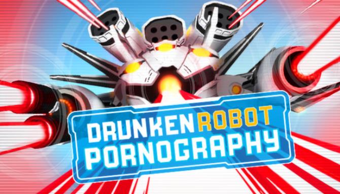 Drunken Robot Pornography Free Download