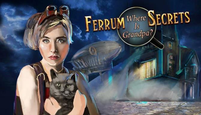 Ferrum's Secrets: Where Is Grandpa? Free Download