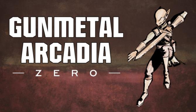 Gunmetal Arcadia Zero Free Download