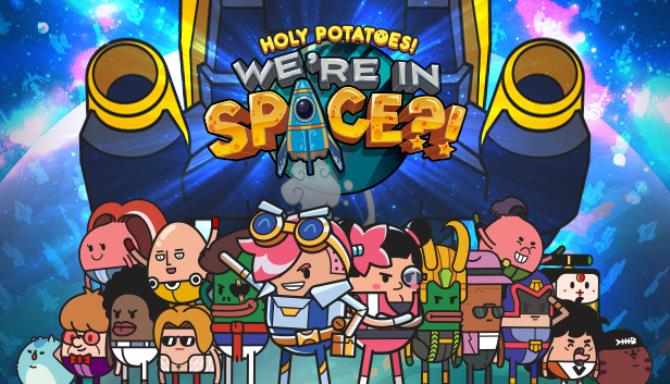 Holy Potatoes! We’re in Space?! Free Download