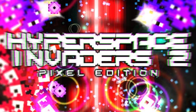 Hyperspace Invaders II: Pixel Edition Free Download
