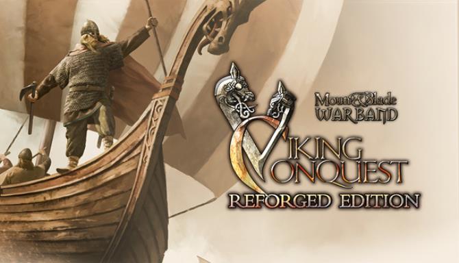 Mount & Blade: Warband - Viking Conquest Reforged Edition Free Download