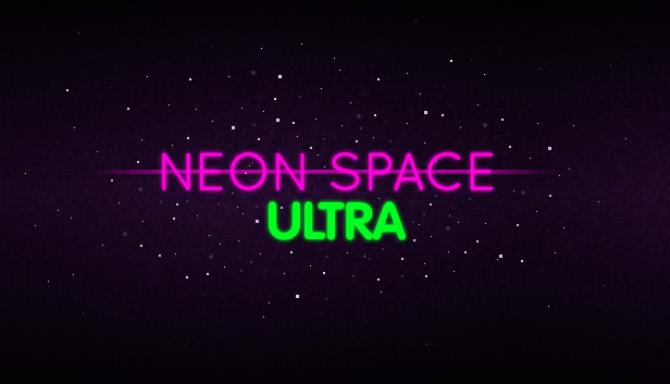 Neon Space ULTRA Free Download