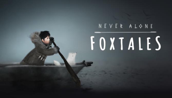 Never Alone: Foxtales Free Download
