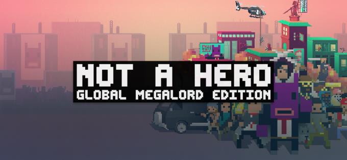 Not A Hero: Global MegaLord Edition Free Download