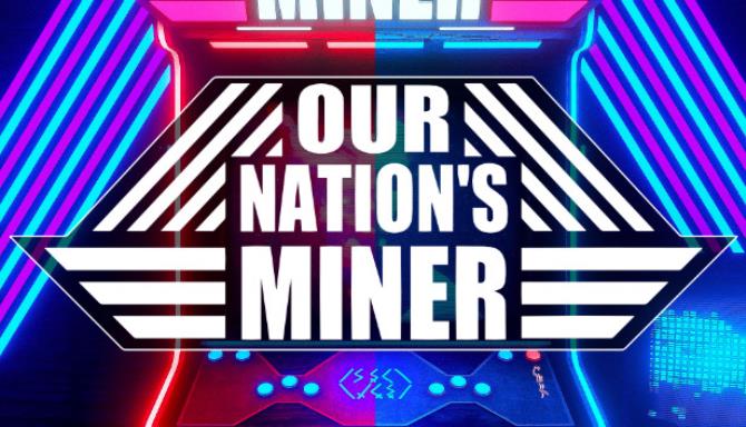 Our Nation's Miner Free Download