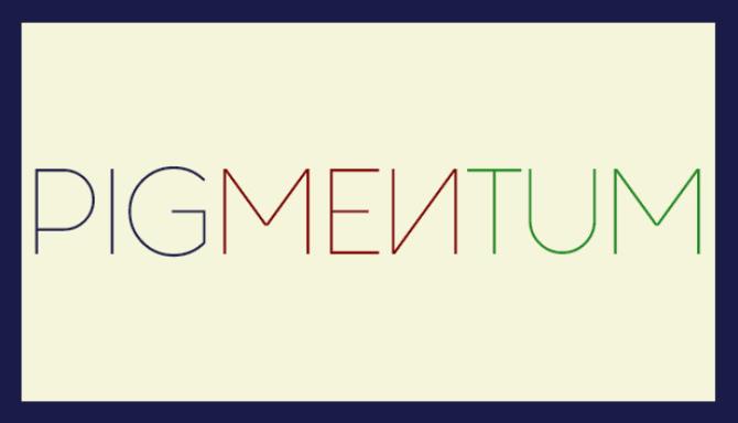 PIGMENTUM Free Download