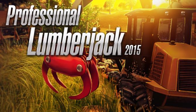 Professional Lumberjack 2015 Free Download