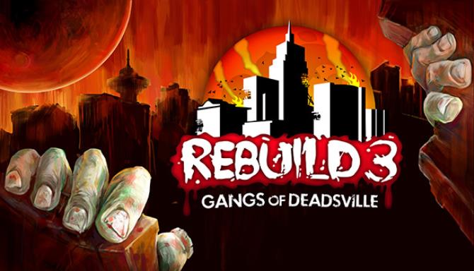 Rebuild 3: Gangs of Deadsville Free Download