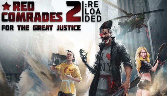 Red Comrades 2: For the Great Justice. Reloaded Free Download
